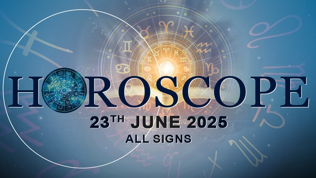 Daily Horoscope: Today's astrological predictions for June 23, 2025