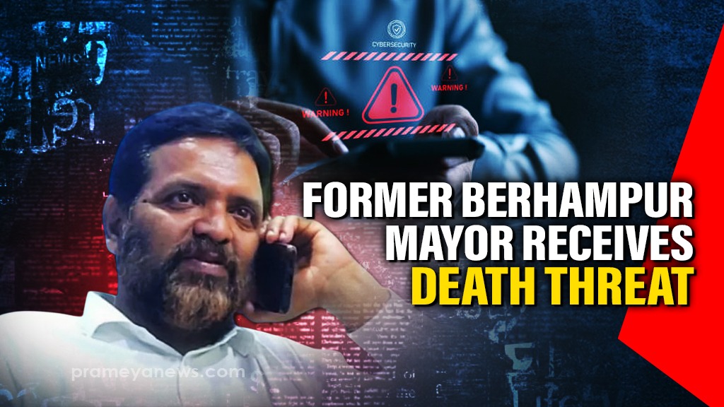 Former Berhampur mayor receives death threat, files police complaint