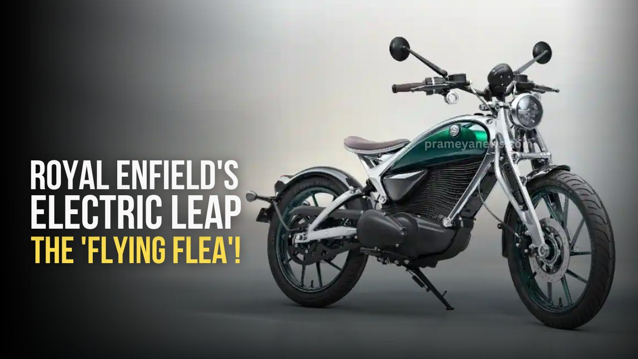 Royal Enfield takes flight into the Electric Future with "Flying Flea": A peep into the Brand's Electrifying evolution