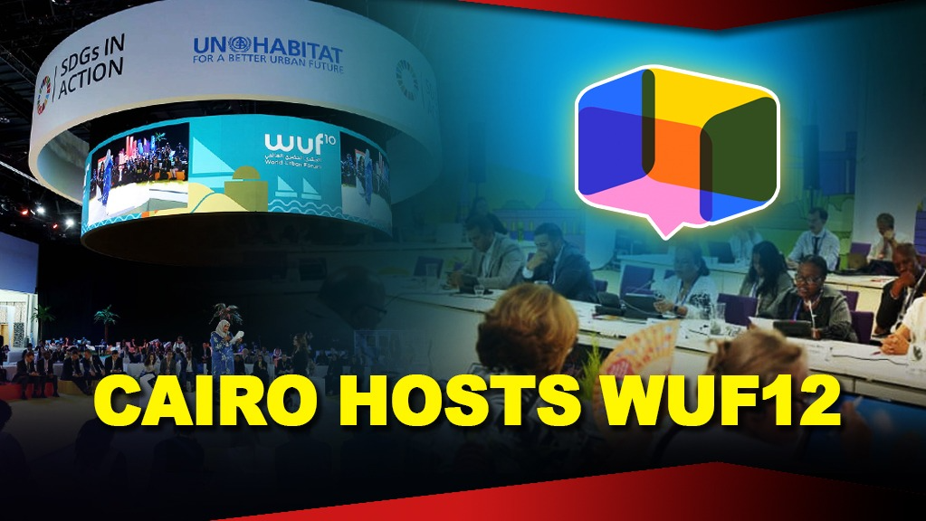 World Urban Forum returns to Africa: Cairo hosts WUF12 amidst global challenges