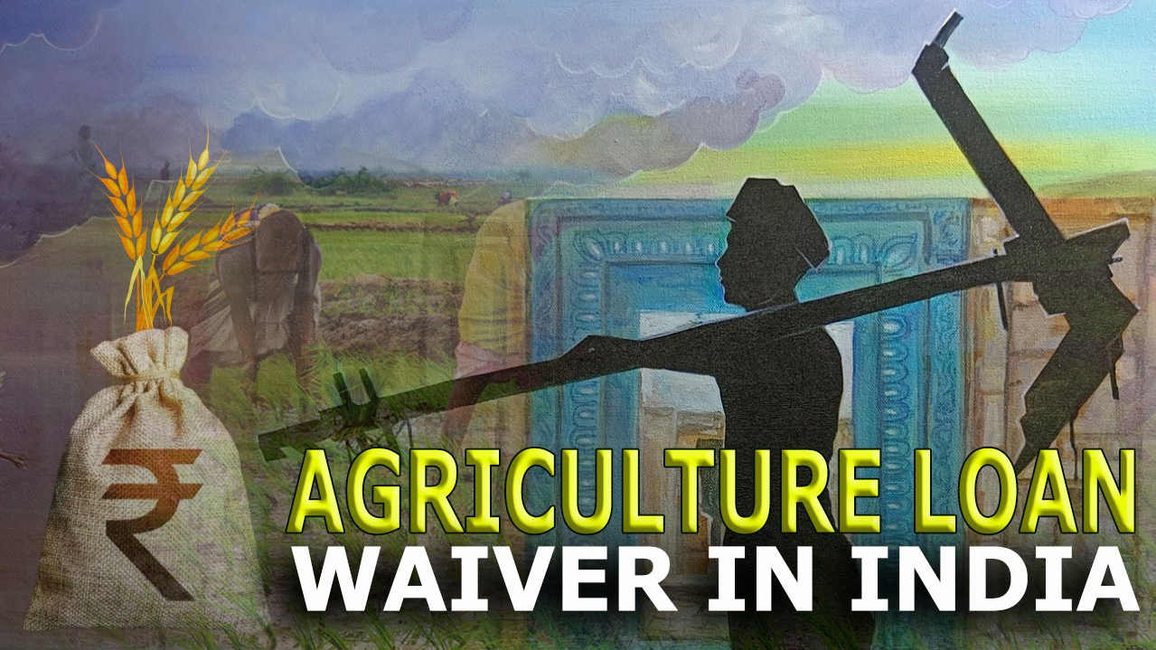 Farm Loan Waivers in India: A critical analysis of economic and social impacts