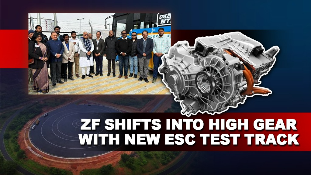 ZF Shifts into high gear with ‘New ESC Test Track’ in Chennai