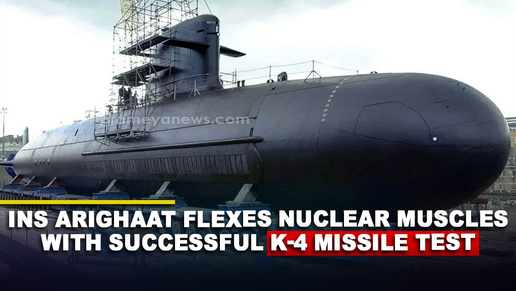 INS Arighaat flexes ‘Nuclear Muscles’ with successful ‘K-4 Missile Test’