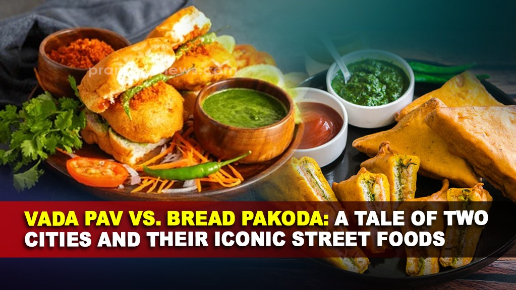 Vada Pav vs. Bread Pakoda: A tale of ‘Two Cities’ and their iconic ‘Street Foods’