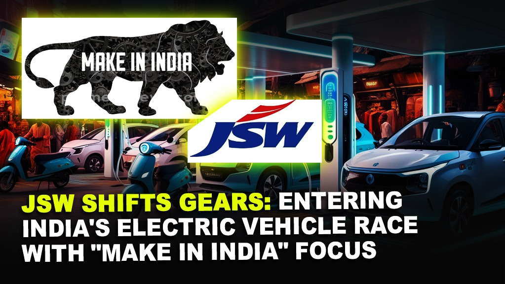 JSW Shifts Gears: Entering India's electric vehicle race with "Make in India" Focus