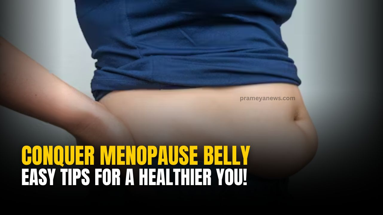 Battling the ‘Menopause Belly’: Diet and lifestyle strategies for a healthier midlife