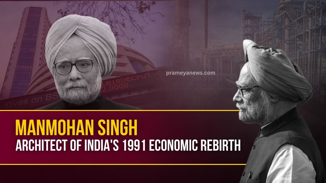 Manmohan Singh: Architect of India's 1991 Economic Rebirth