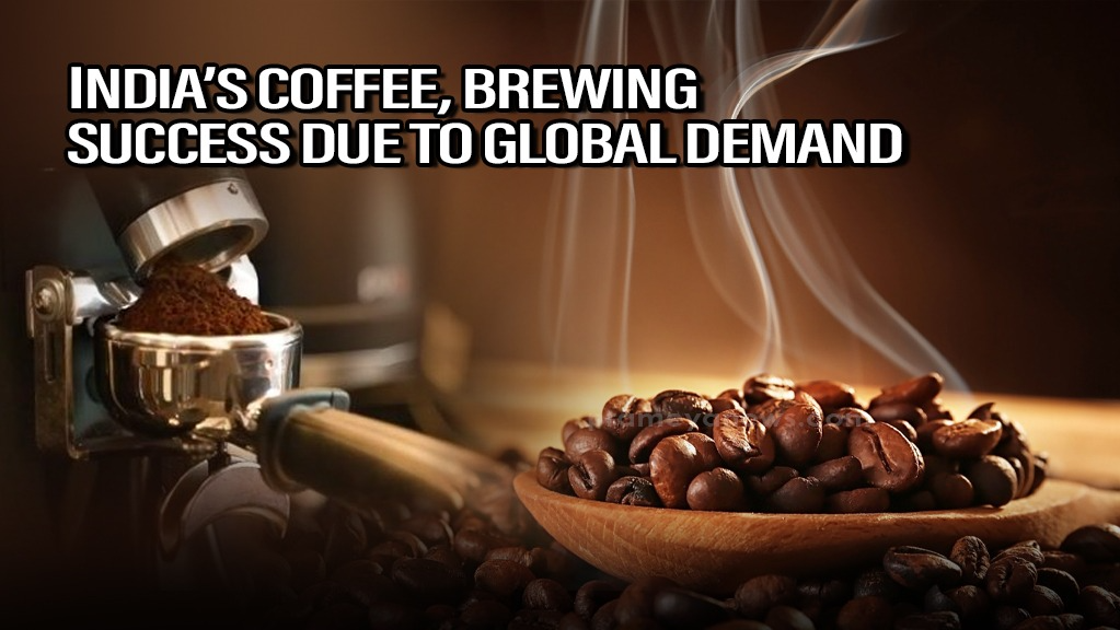 India's Coffee Success: Global Demand Driving Growth