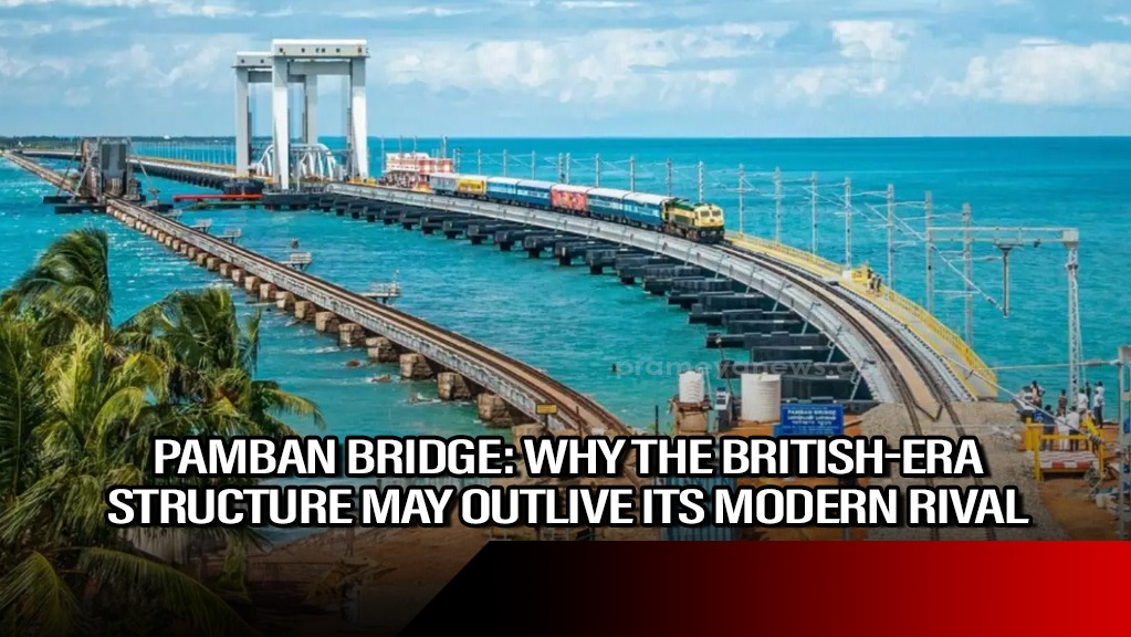 Pamban Bridge: British-Era Bridge May Outlast its Modern Counterpart
