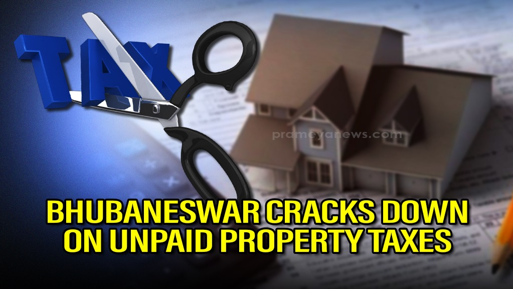 Bhubaneswar Municipal Corporation Cracks Down on Unpaid Property Taxes