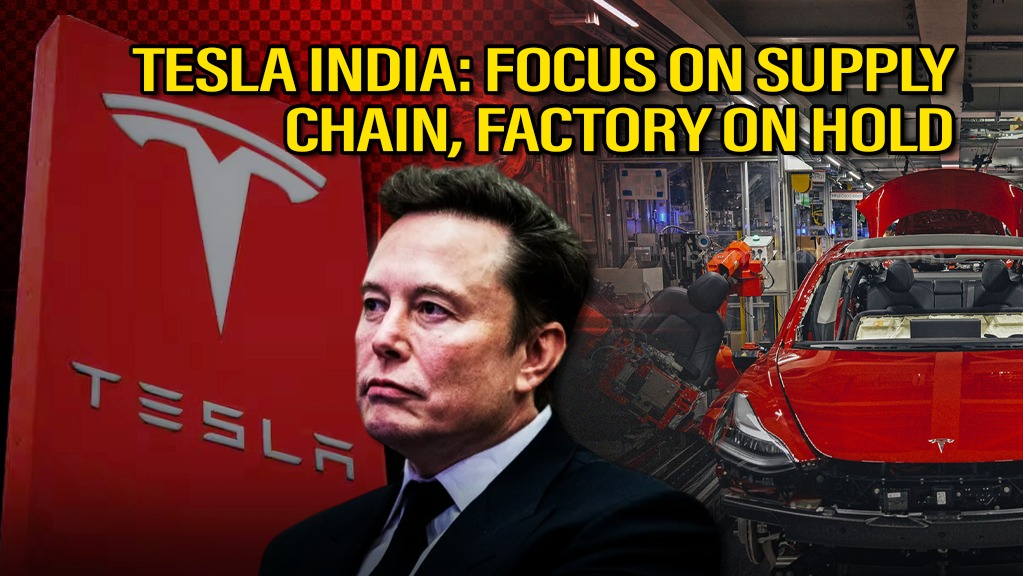 Tesla’s India plan: at the moment will focus on Global Supply Chain and Keep Factory Plan on hold