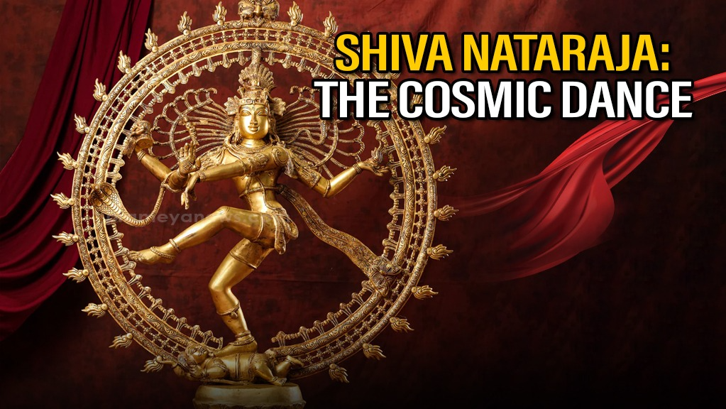 Shiva's Nataraja: a Cosmic Dance which goes beyond Time and Space
