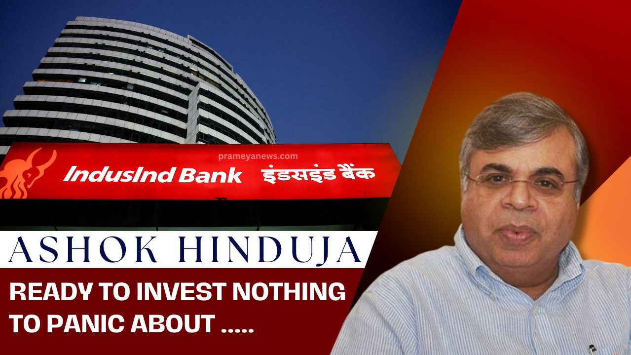 Ashok Hinduja Backs IndusInd Bank After ₹18,000 Cr Stock Crash