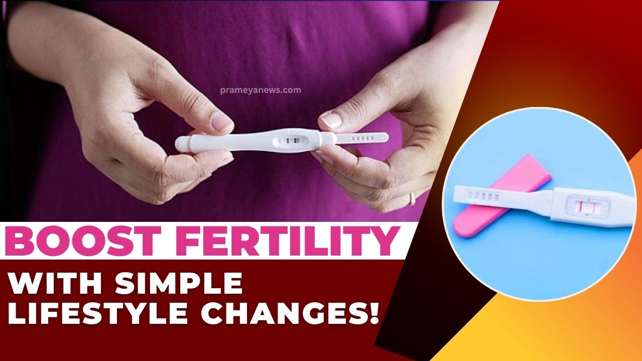 Ready to Conceive? Simple Lifestyle Changes to Boost Fertility and Improve Chances of Conception