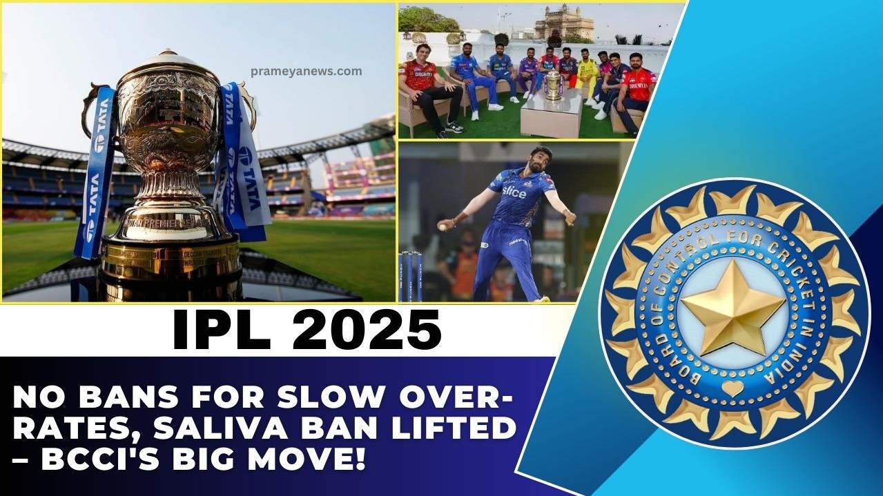 IPL 2025 Rule Changes: No Over-Rate Bans, Saliva Ban Lifted