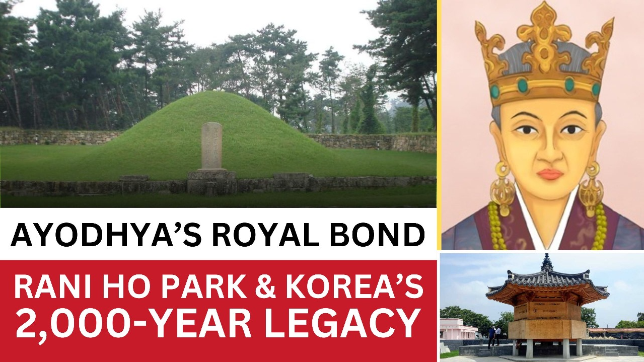 Ayodhya’s 2,000-Year Korea Connection: Rani Ho Park’s Royal Legacy