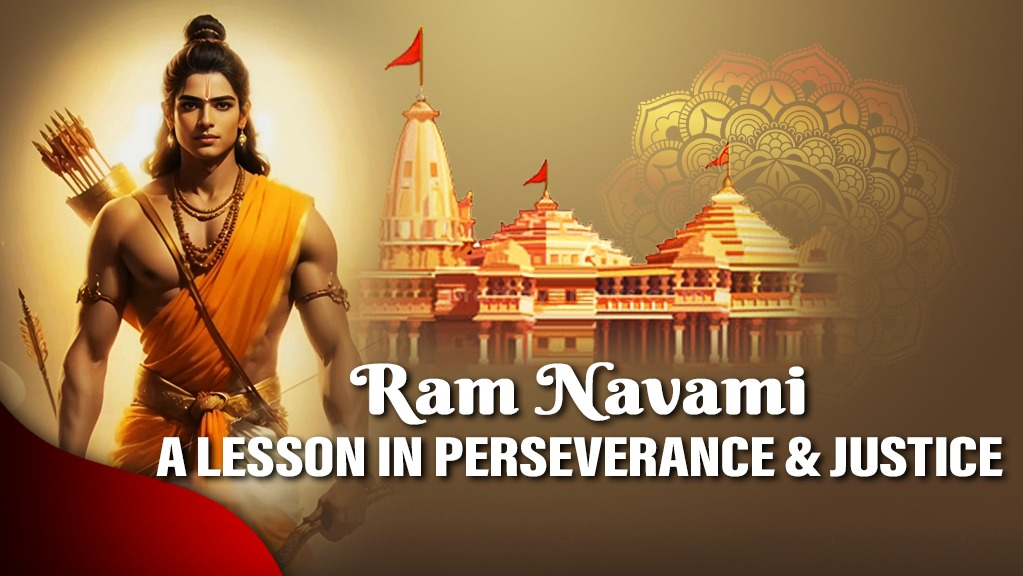 From Ancient Ayodhya to Modern Times: Ram Navami Still Teaches Perseverance, Humility & Justice