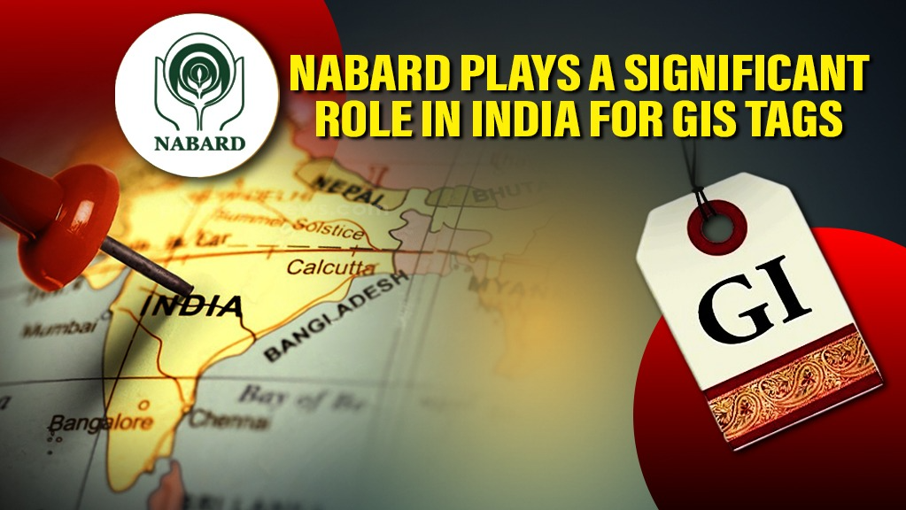 NABARD plays a significant role in India for Geographical Indications (GIs) Tags