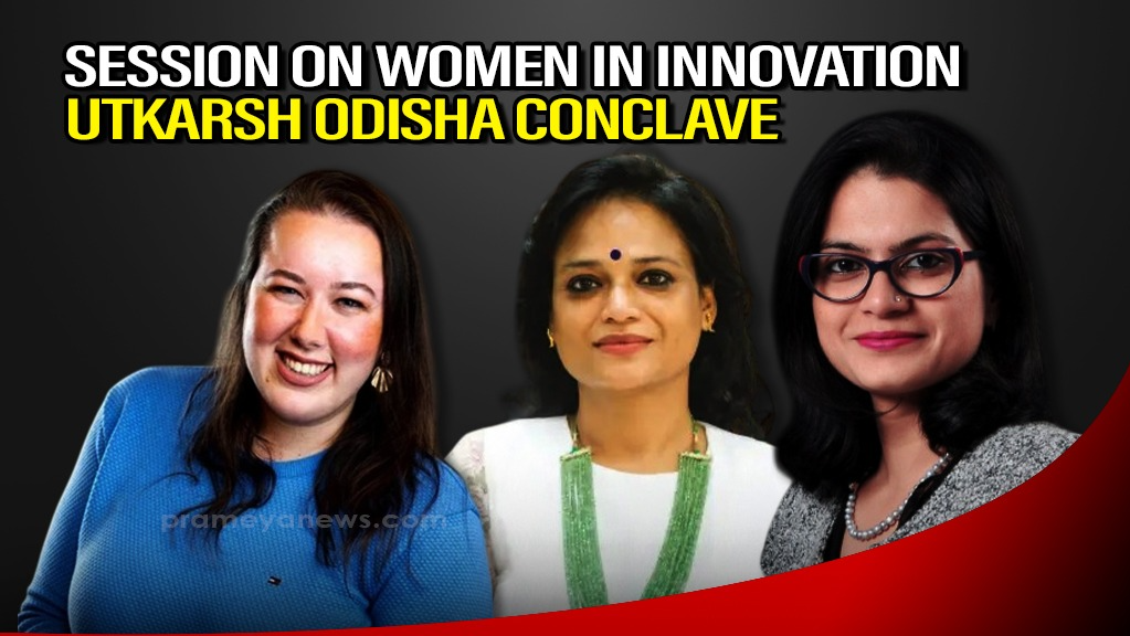 Women in innovation: A special focus at Utkarsh Odisha-Make in Odisha Conclave 2025