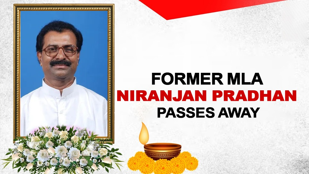 Former MLA Niranjan Pradhan passes away at 65