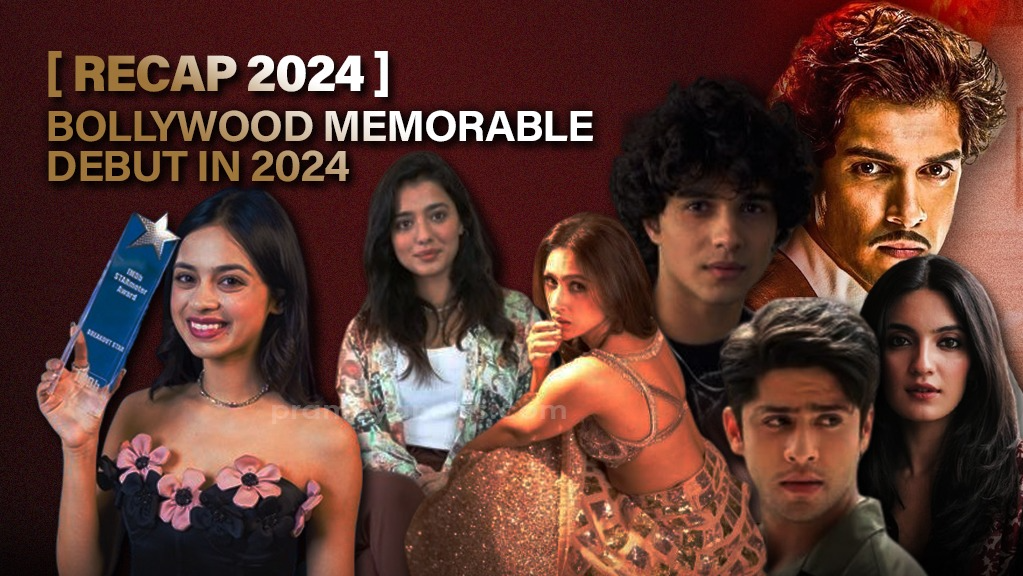Recap 2024: New Bollywood Talents of 2024 Making Waves in Film Industry | Prameya English