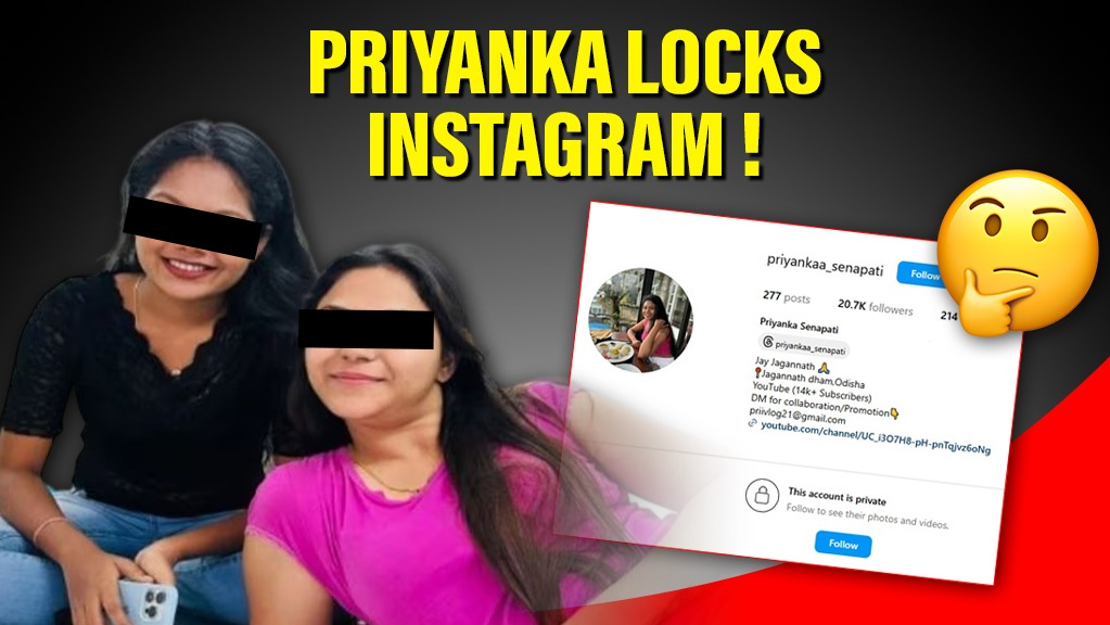 Odia YouTuber Priyanka Senapati locks Insta account amid spy scandal