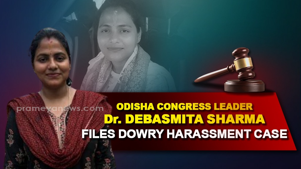 Odisha Congress leader files dowry harassment case against husband