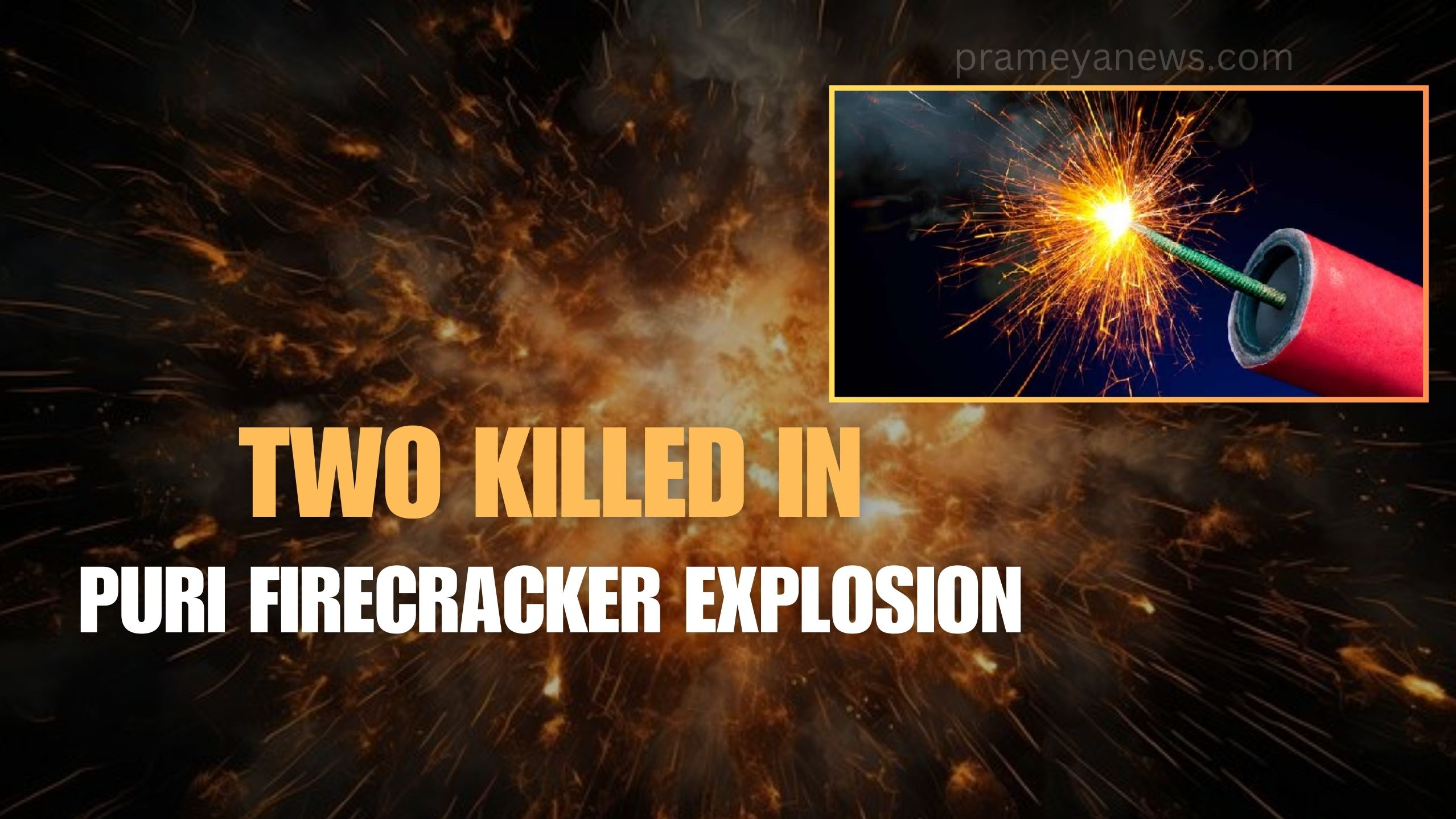 Odisha: Death toll reaches 2 in Puri firecracker explosion incident 