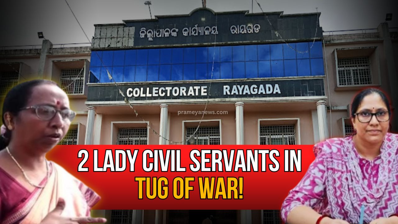 2 lady Civil Servants in tug of war: DWO Rayagada sues DM to High Court