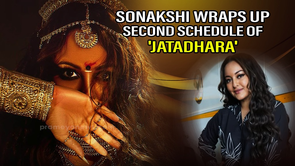 Sonakshi Sinha Wraps Up Action-Packed Schedule for Telugu Debut 'Jatadhara'