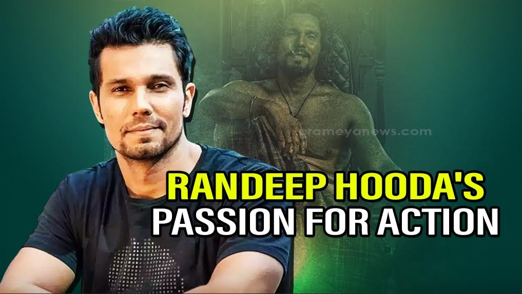 Randeep Hooda reveals his passion for action roles: 'I've always loved the genre