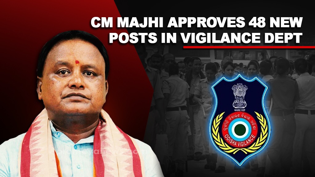 Odisha CM Approves 48 New Vigilance Posts
