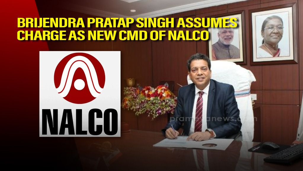 Brijendra Pratap Singh assumes charge as new CMD of NALCO