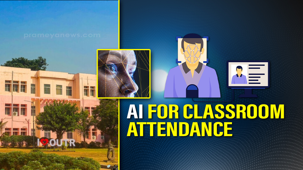 OUTR becomes first in Odisha to use AI for classroom attendance