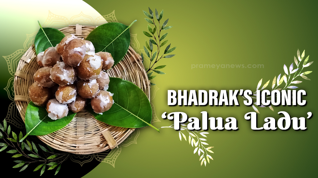 Bhadrak's Palua Ladu Now in Govt Meetings