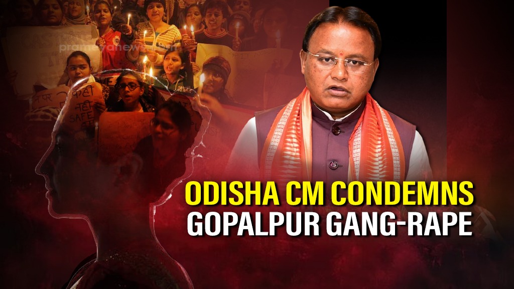 Odisha CM condemns Gopalpur gang-rape case, assures strict action against accused