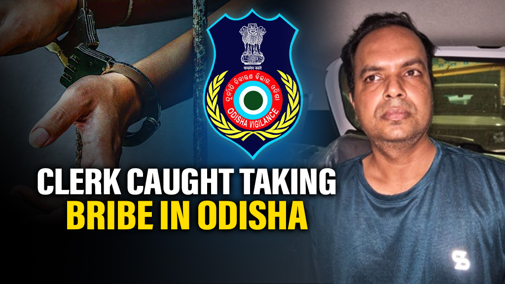 Odisha Vigilance nabs Junior Clerk while accepting bribe