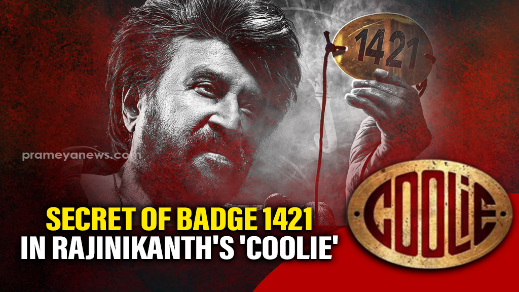 Know the Secret of Badge 1421 in Rajinikanth's 'Coolie'