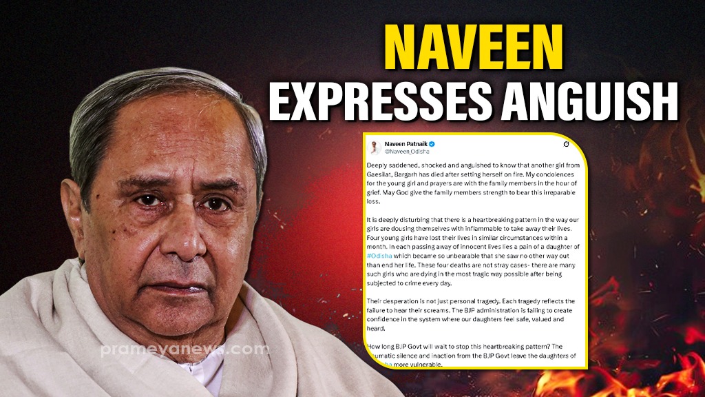 Odisha: Naveen expresses deep shock & anguish over minor girl’s self-immolation in Bargarh