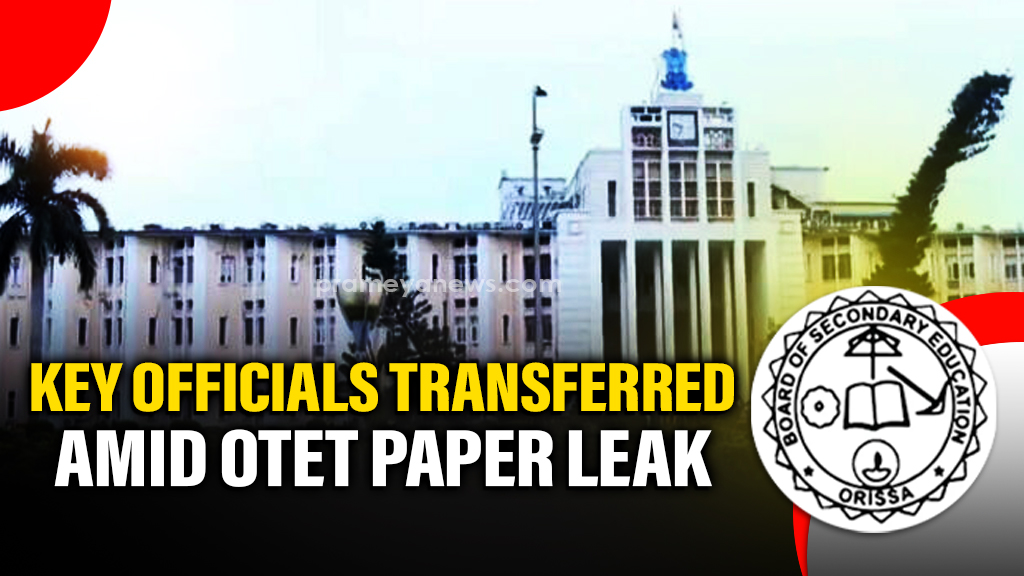 BSE transfers several key officials amid OTET paper leak scandal