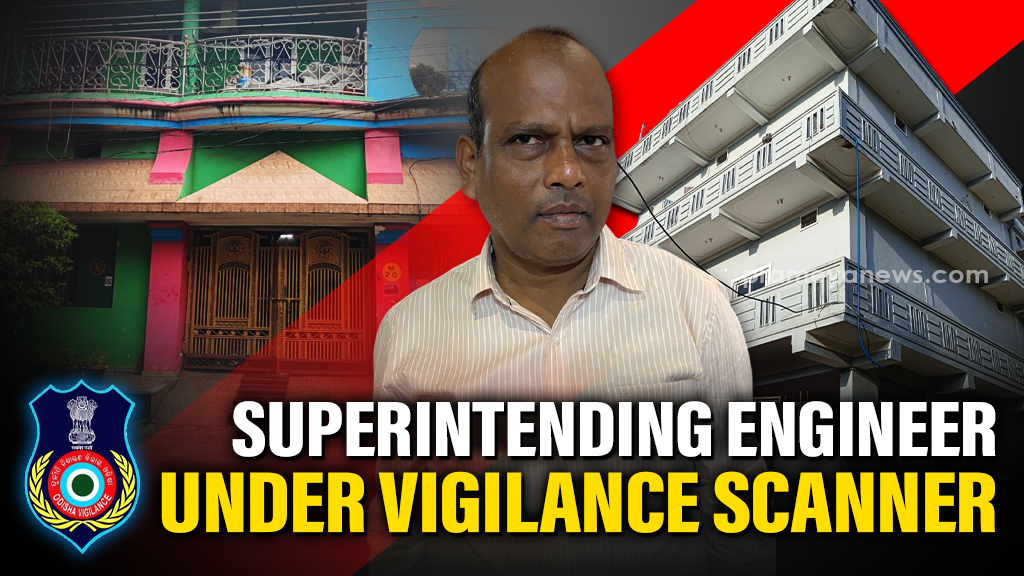 Superintending Engineer of Angul Irrigation Division under vigilance scanner