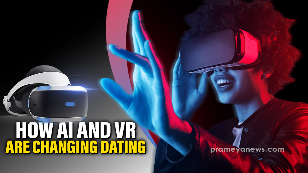 How AI romances and virtual reality transforming dating
