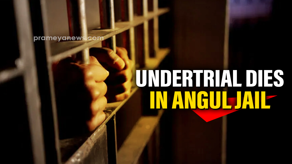 Undertrial prisoner dies in Angul Jail amid alleged medical negligence